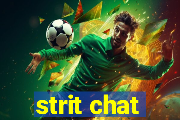 strit chat